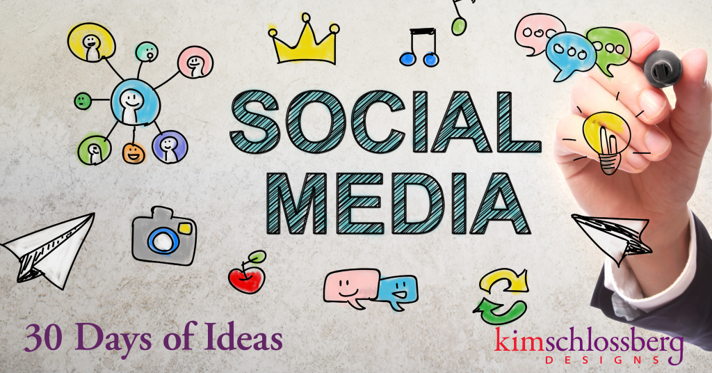 30 Days of Social Media Ideas by Kim Schlossberg Designs