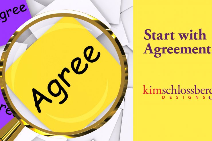 Start with Agreement by Kim Schlossberg Designs