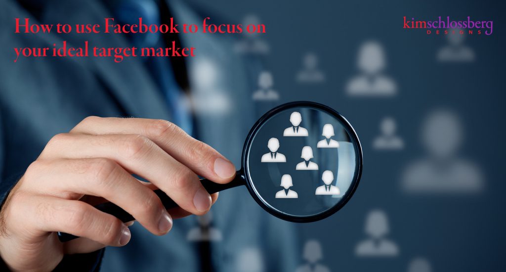 How to use Facebook to reach your ideal target market