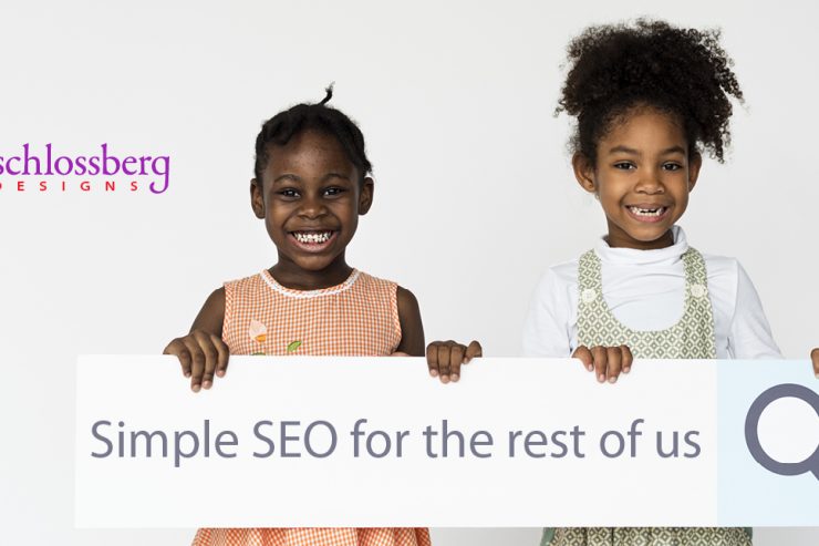 Simple SEO for the rest of us by Kim Schlossberg Designs