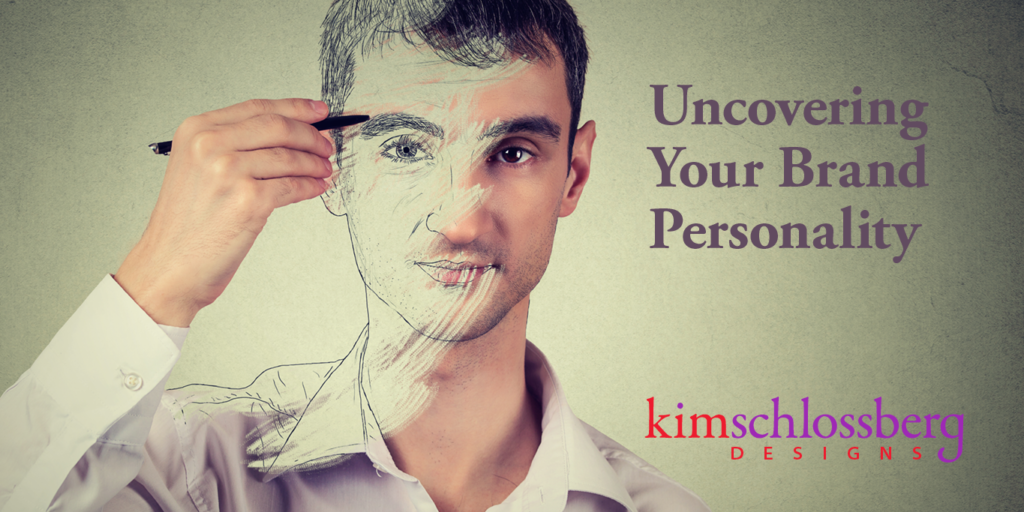 Uncovering your brand personality by Kim Schlossberg Designs